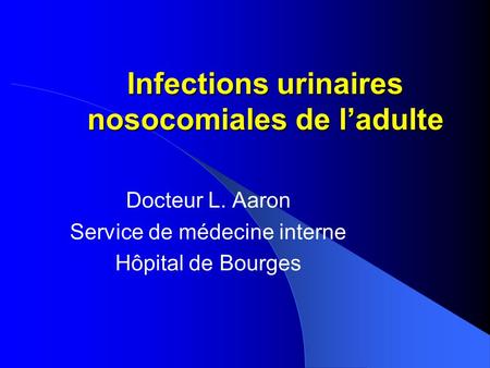 Infections urinaires nosocomiales de l’adulte