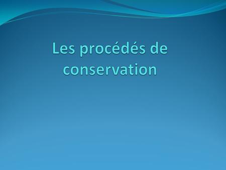Les procédés de conservation