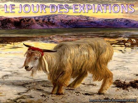 LE JOUR DES EXPIATIONS Leçon 6 pour le 9 novembre 2013.
