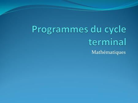 Programmes du cycle terminal