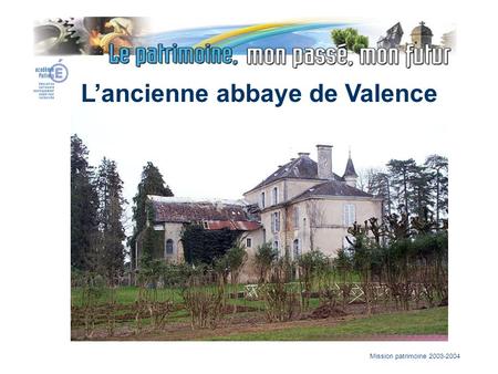 Mission patrimoine 2003-2004 Lancienne abbaye de Valence.