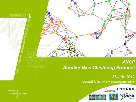 ANCP Another Nice Clustering Protocol 27 Juin 2012 Benoit Clair – PFE.