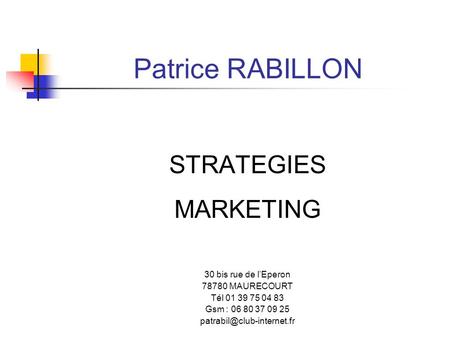 Patrice RABILLON STRATEGIES MARKETING 30 bis rue de l’Eperon