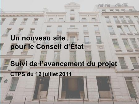 1 Un nouveau site pour le Conseil dÉtat Suivi de lavancement du projet CTPS du 12 juillet 2011.