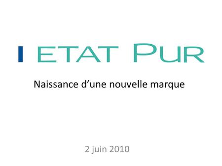 2 juin 2010 Naissance dune nouvelle marque. Ambition Changer la donne : – par le concept produit – par la nature cosmopolite de loffre – par le positionnement.