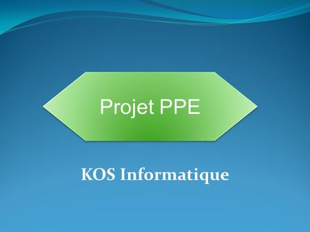 Projet PPE KOS Informatique.