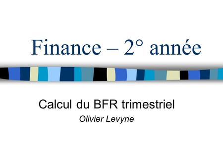 Calcul du BFR trimestriel Olivier Levyne