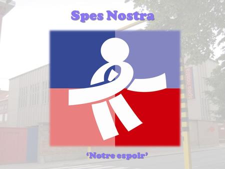 Spes Nostra ‘Notre espoir’.