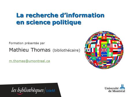 La recherche dinformation en science politique Formation présentée par Mathieu Thomas (bibliothécaire)