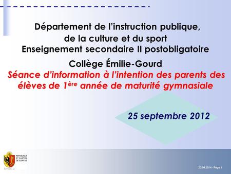 Département de l’instruction publique, de la culture et du sport Enseignement secondaire II postobligatoire Collège Émilie-Gourd Séance d’information.
