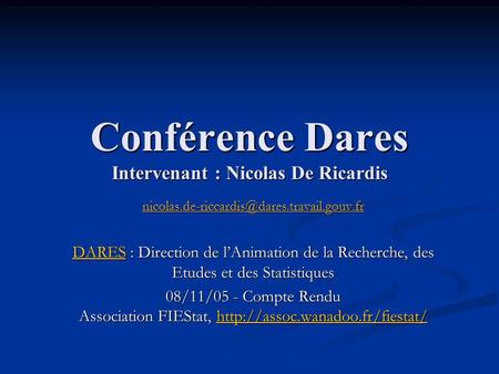Conférence Dares Intervenant : Nicolas De Ricardis
