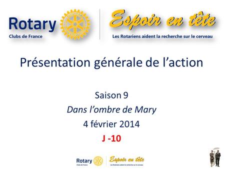 Présentation générale de laction Saison 9 Dans lombre de Mary 4 février 2014 J -10 1.