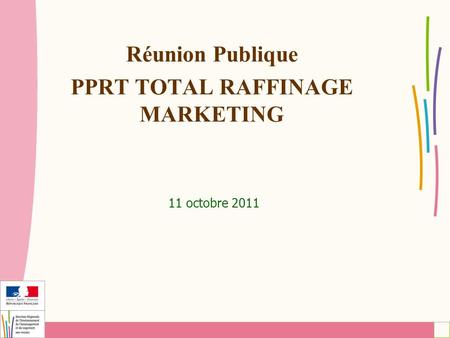 Réunion Publique PPRT TOTAL RAFFINAGE MARKETING 11 octobre 2011