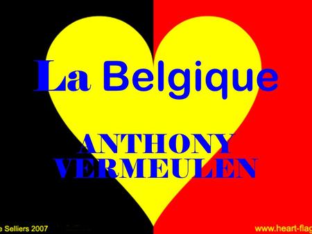 La Belgique ANTHONY VERMEULEN.