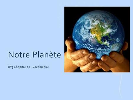 Notre PlanèteNotre Planète BV3 Chapitre 7.1 - vocabulaire.
