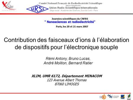 Journées scientifiques du CNFRS  Nanosciences et radioélectricité Paris, les 20 et 21 mars 2007 Contribution des faisceaux dions à lélaboration de dispositifs.