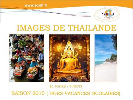 IMAGES DE THAILANDE 10 JOURS / 7 NUITS SAISON 2010 ( HORS VACANCES SCOLAIRES)