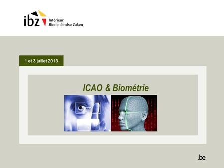 1 et 3 juillet 2013 ICAO & Biométrie.
