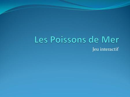 Les Poissons de Mer Jeu interactif.