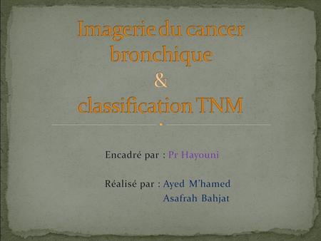 Imagerie du cancer bronchique & classification TNM