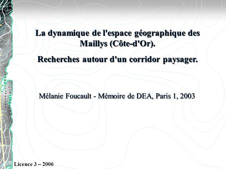 La dynamique de l'espace géographique des Maillys (Côte-d'Or).