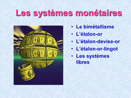 Les systèmes monétaires
