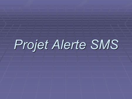 Projet Alerte SMS.