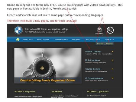 Online Training will link to the new IIPCIC Course Training page with 2 drop down options. This new page will be available in English, French and Spanish.