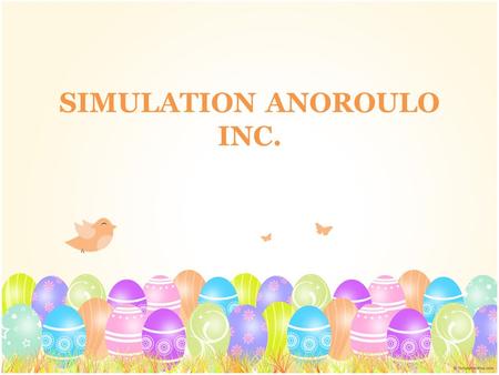 SIMULATION ANOROULO INC.