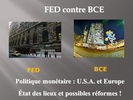 FED contre BCE Politique monétaire : U.S.A. et Europe