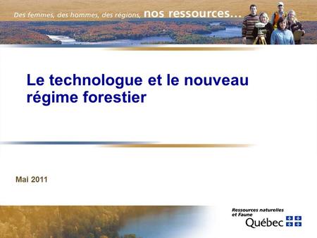 Le technologue et le nouveau régime forestier Mai 2011.