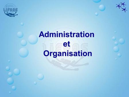 Administration et Organisation