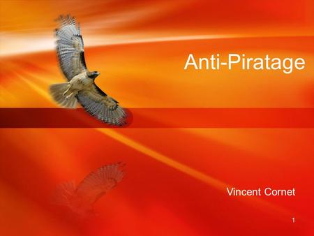 Anti-Piratage Vincent Cornet.