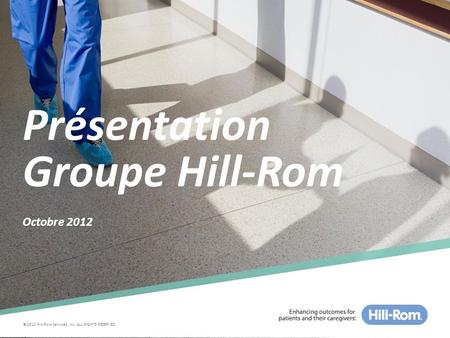 Présentation Groupe Hill-Rom