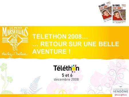 TELETHON 2008… … RETOUR SUR UNE BELLE AVENTURE !.