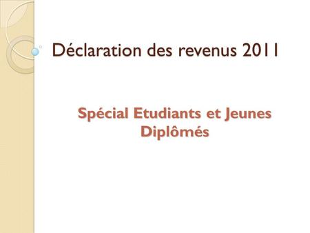 Déclaration des revenus 2011