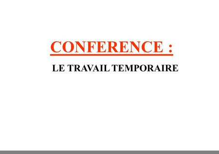 CONFERENCE : LE TRAVAIL TEMPORAIRE.