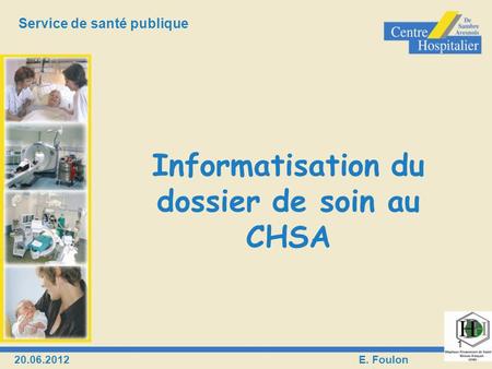 Informatisation du dossier de soin au CHSA