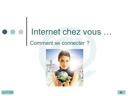 Internet chez vous … Comment se connecter ?.
