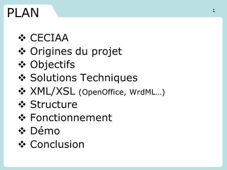 PLAN CECIAA Origines du projet Objectifs Solutions Techniques