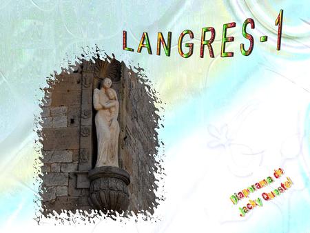 Langres (Haute Marne) Nous roulons tranquillement à travers la belle campane de Champagne-Ardenne traversant ce petit village.