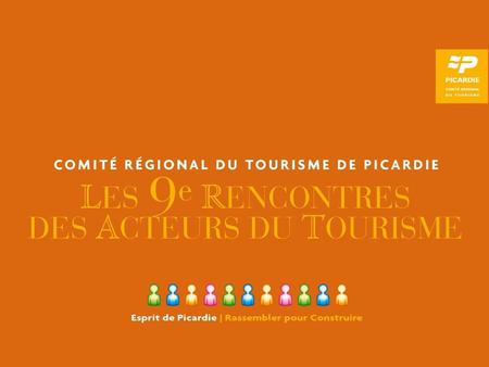 La Picardie invente le TAC : Le Tourisme Anti Crise Découvrez la « boîte à outils » du plan TAC : Cibler mon marché Définir mon positionnement Structurer.