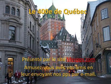 Le 400e de Québec Présenté par le site Mespps.com