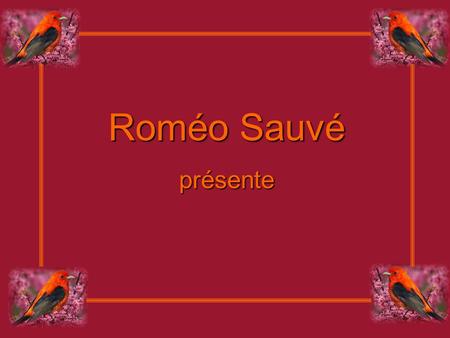 Roméo Sauvé présente.