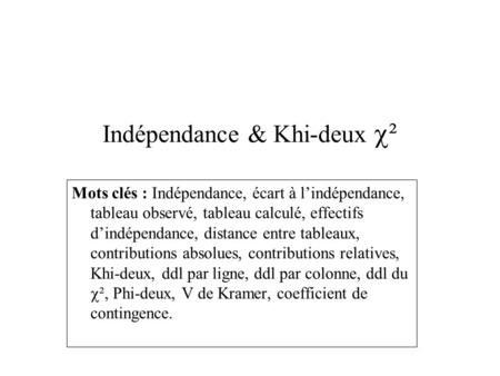Indépendance & Khi-deux ²