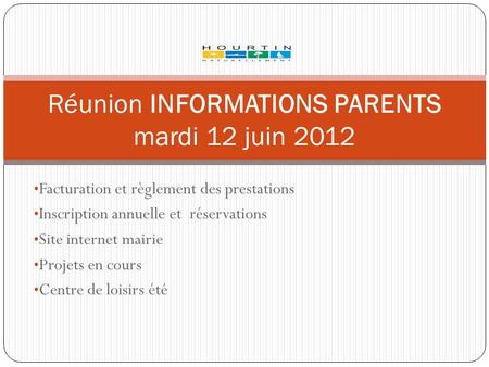 Réunion INFORMATIONS PARENTS mardi 12 juin 2012