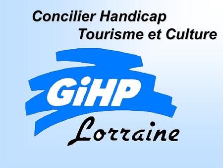 Concilier Handicap Tourisme et Culture