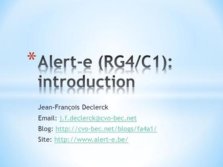 Alert-e (RG4/C1): introduction