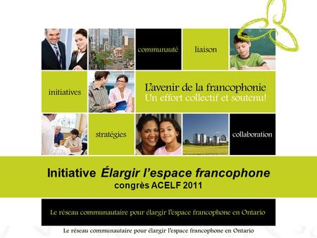 Initiative Élargir lespace francophone congrès ACELF 2011.