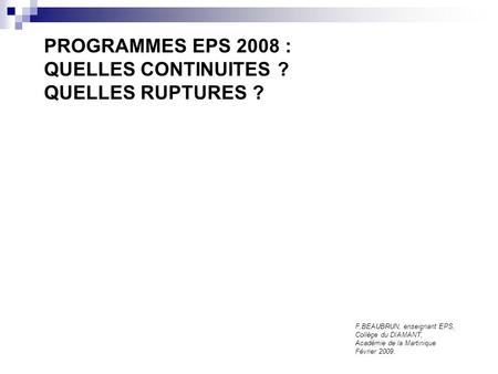 PROGRAMMES EPS 2008 : QUELLES CONTINUITES ? QUELLES RUPTURES ?